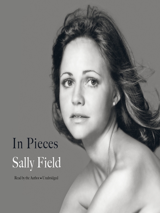 Title details for In Pieces by Sally Field - Available